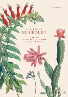 Alexander von Humboldt: And the Botanical Exploration of the Americas (Hardback)