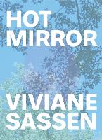 Viviane Sassen: Hot Mirror (Hardback)