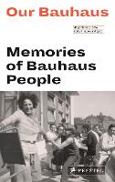 Our Bauhaus: Memories of Bauhaus People (Paperback)