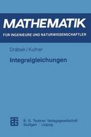 Integralgleichungen - Mathematik für Ingenieure und Naturwissenschaftler, Ökonomen und Landwirte (Paperback)