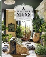 A Beautiful Mess: Celebrating the New Eclecticism (Hardback)