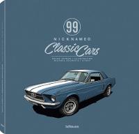 99 Nicknamed Classic Cars (Hardback)