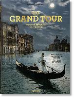 The Grand Tour. The Golden Age of Travel (Hardback)