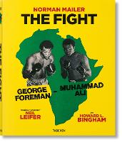 Norman Mailer. Neil Leifer. Howard L. Bingham. The Fight (Hardback)
