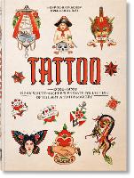 TATTOO. 1730s-1970s. Henk Schiffmacher’s Private Collection. 40th Ed. - 40th Edition (Hardback)