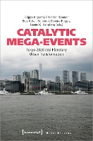 Catalytic Mega-Events: Tokyo 2020 and Planetary Urban Transformation - Urban Studies (Paperback)