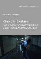 Kino der Ekstase: Formen der Selbstüberschreitung in den Filmen Andrzej Żuławskis - Film- und Medienwissenschaft (Paperback)