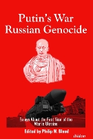 Putin’s War, Russian Genocide: Essays About the First Year of the War in Ukraine (Paperback)
