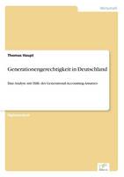 Generationengerechtigkeit in Deutschland: Eine Analyse mit Hilfe des Generational-Accounting-Ansatzes (Paperback)
