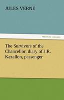 The Survivors of the Chancellor, Diary of J.R. Kazallon, Passenger (Paperback)