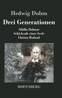 Drei Generationen: Schicksale einer Seele Sibilla Dalmar Christa Ruland (Hardback)