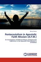 Pentecostalism in Apostolic Faith Mission (A.F.M.) (Paperback)