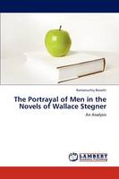 The Portrayal of Men in the Novels of Wallace Stegner