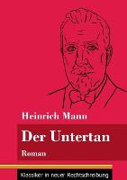 Der Untertan: Roman (Band 178, Klassiker in neuer Rechtschreibung) (Paperback)