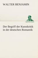 Der Begriff der Kunstkritik in der deutschen Romantik (Paperback)