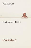 Erkampftes Gluck 1 (Paperback)