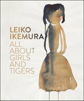 Leiko Ikemura: All About Girls and Tigers (Paperback)