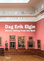 Dag Erik Elgin: Mirror Falling from the Wall (Hardback)