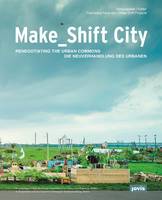 Make_Shift City: Renegotiating the Urban Commons (Paperback)