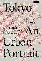 Tokyo: An Urban Portrait: Looking at a Megacity Region Through its Differences (Hardback)