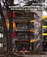 Innovative Apartment Buildings: New Directions in Sustainable Design (Hardback)