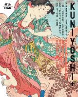 Kuniyoshi: Design and Entertainment in Japanese Woodcuts (Hardback)