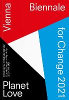 BIENNALE FOR CHANGE 2021: PLANET  LOVE.: Climate Care in the Digital Age (Paperback)
