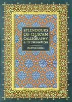 Splendours of Qur'an Calligraphy & Illumination (Hardback)