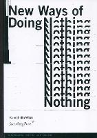 New Ways of Doing Nothing (Paperback)