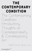 The Contemporary Condition – Introductory Thoughts on Contemporaneity and Contemporary Art (Paperback)