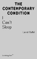 I Can’t Sleep - Sternberg Press / The Contemporary Condition (Paperback)