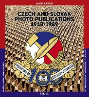 Manfred Heiting: Czech and Slovak Photo Publications: 1918–1989 (Hardback)