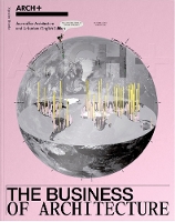 Arch+: The Business of Architecture (Paperback)