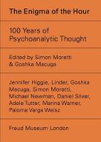 The Enigma of Hour: 100 Years of Psychoanalytic Thought (Paperback)