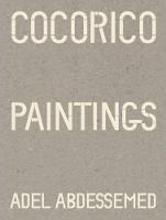 Adel Abdessemed: Cocorico Paintings (Hardback)