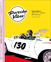 Porsche Vibes: The Passion and the Porsche Way of Life (Hardback)