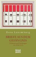 Briefe aus dem Gefängnis: Erlebnisse und Erfahrungen von 1915-1918 (Paperback)