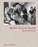 Mary Ellen Mark: Encounters (Hardback)