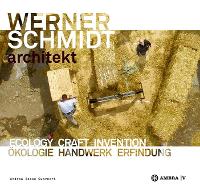 WERNER SCHMIDT architekt: Ecology Craft Invention / Ökologie Handwerk Erfindung (Hardback)