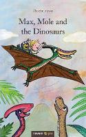 Max, Mole and the Dinosaurs (Paperback)