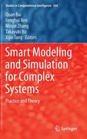 Smart Modeling and Simulation for Complex Systems: Practice and Theory - Studies in Computational Intelligence 564 (Hardback)