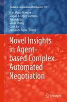 Novel Insights in Agent-based Complex Automated Negotiation - Studies in Computational Intelligence 535 (Paperback)