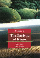 A Guide to the Gardens of Kyoto (Paperback)