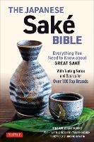 The Japanese Sake Bible: Everything You Need to Know About Great Sake (With Tasting Notes and Scores for Over 100 Top Brands) (Paperback)