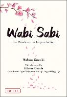 Wabi Sabi: The Wisdom in Imperfection (Hardback)