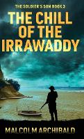 The Chill of the Irrawaddy - The Soldier's Son 3 (Hardback)