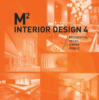 M2 360 Interior Design Volume 4: Residential, Retail, Dining, Public (Hardback)