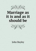Marriage as It Is and as It Should Be (Paperback)