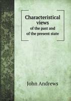 Characteristical views of the past and of the present state (Paperback)