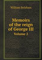 Memoirs of the reign of George III Volume 2 (Paperback)